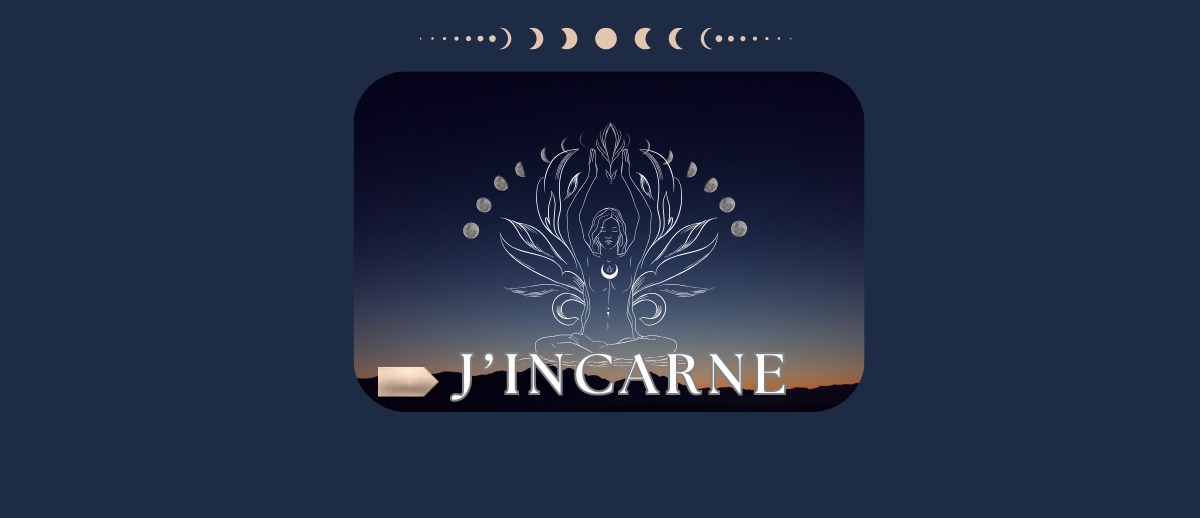 J'incarne ma véritable dimension